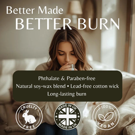 A woman sits on a sofa holding a glass, with large text reading 'Better Made BETTER BURN' and a dark overlay describing a soy-wax blend, cotton wick, and burn duration. Three badges at the bottom say Cruelty Free, Made in UK, and Vegan.