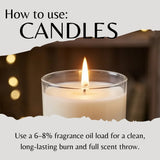 Candle with text on how to use candles and a 6-8% fragrance oil load.